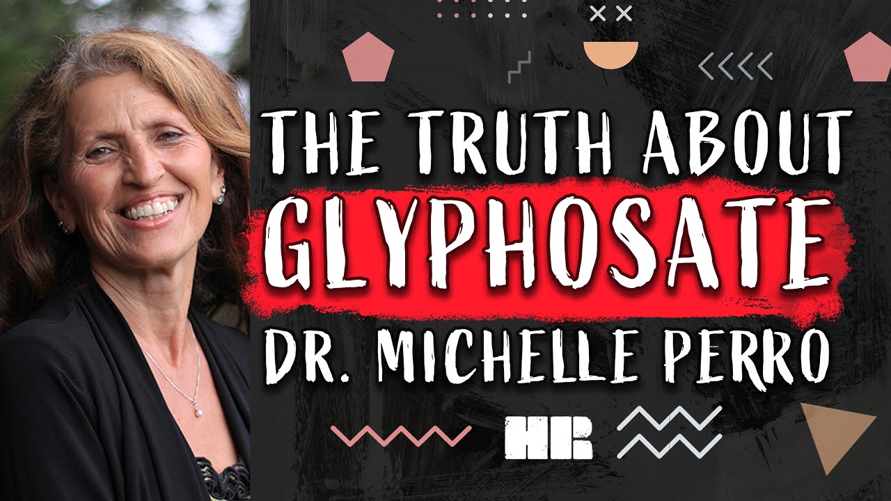 The Truth About Glyphosate | Dr. Michelle Perro | Pediatrician & Author #162 HR